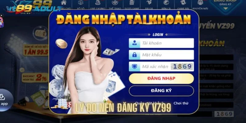Hướng Dẫn Đăng Ký VZ99 Từ A Đến Z Vô Cùng An Toàn