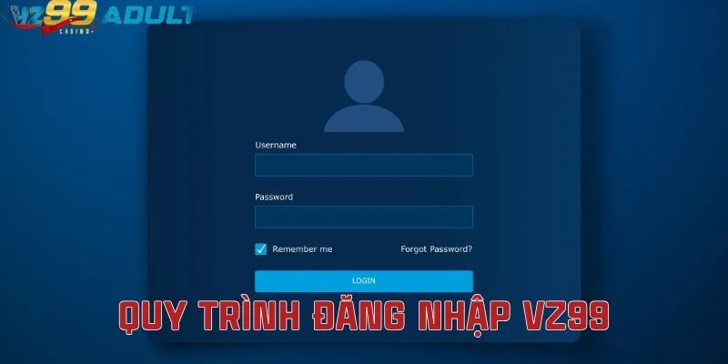 Hướng Dẫn Đăng Nhập VZ99 Và Giải Đáp Câu Hỏi Liên Quan