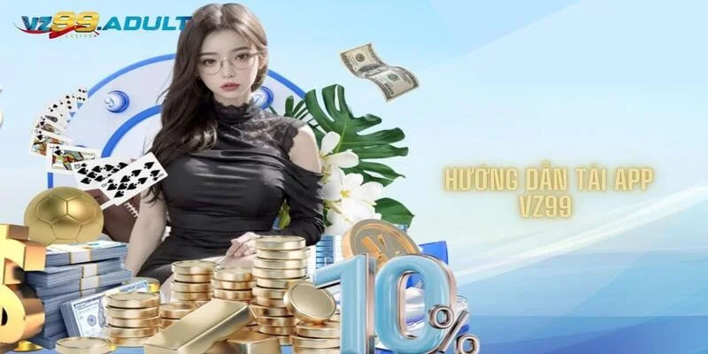 Tải app vz99 siêu nhanh cho cả 2 hệ điều hành phổ biến Tải app vz99 siêu nhanh cho cả 2 hệ điều hành phổ biến